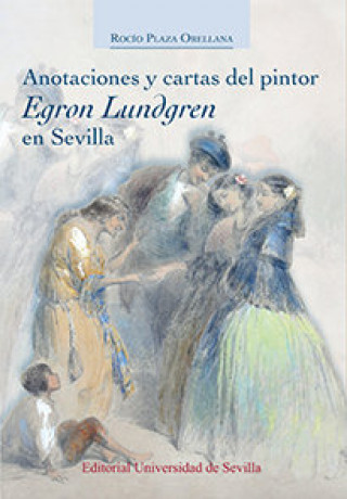 Kniha Anotaciones y cartas del pintor Egron Lundgren en Sevilla Plaza Orellana