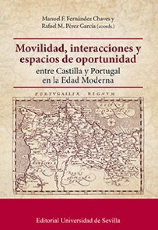 Kniha Movilidad, interacciones y espacios de oportunidad entre Castilla y Portugal en la Edad Moderna Fernández Chaves