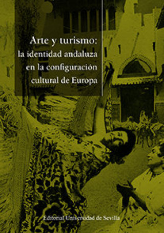 Kniha Arte y turismo: la identidad andaluza en la configuración cultural europea Méndez Rodríguez