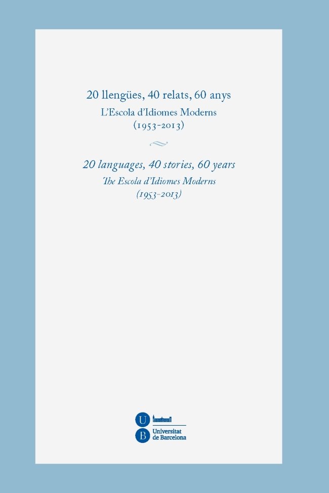 Książka 20 llengües, 40 relats, 60 anys. L'Escola d'Idiomes Moderns (1953-2013) 