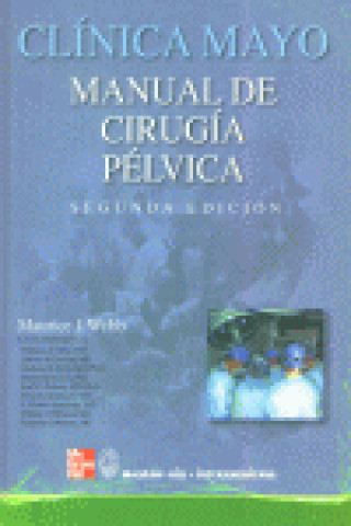 Carte CLINICA MAYO MANUAL CIRUGIA PELVICA 2ª WEBB MAURICE J