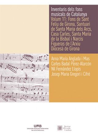 Kniha Inventaris dels fons musicals de Catalunya. Volum 11: Fons de Sant Feliu de Girona, Santuari de Sant Anglada i Mas