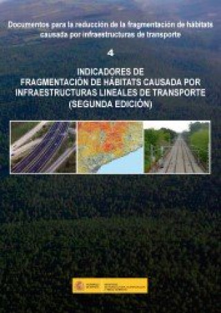 Книга Indicadores de fragmentación de hábitats causada por infraestructuras lineales de transporte 