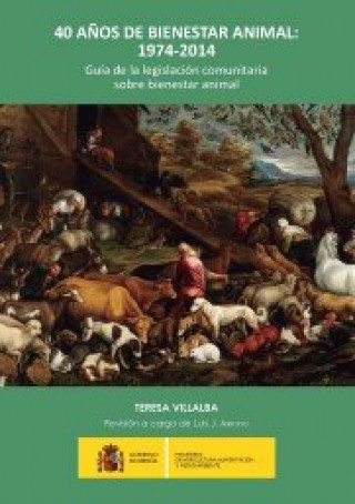Kniha 40 años de bienestar animal : 1974-2014 Villalba Rodríguez