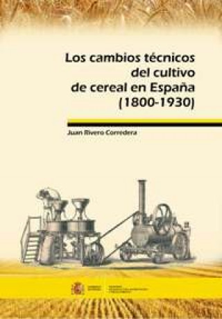 Kniha Los cambios técnicos del cultivo de cereal en España (1800-1930) Rivero Corredera
