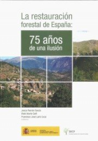 Könyv La restauración forestal en España: 75 años de una ilusión 
