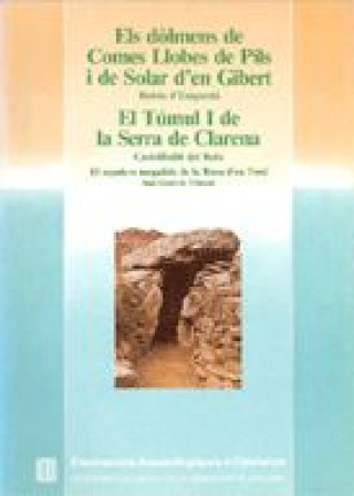 Kniha dòlmens de Comes Llobes de Pils i de Solar d'en Gibert (Rabós d'Empordà). El sepulcre megal­tic de l TARRUS GALTER