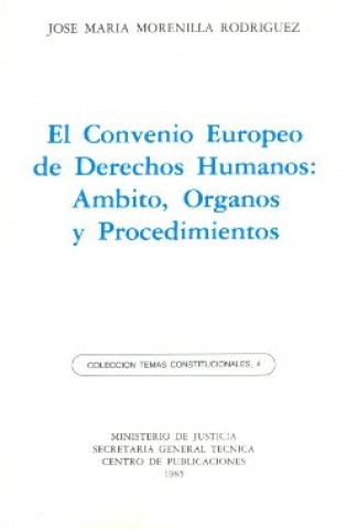 Kniha CONVENIO EUROPEO DE DERECHOS HUMANOS. AMBITO, ORGANOS Y PROC MORENILLA RODRIGUEZ