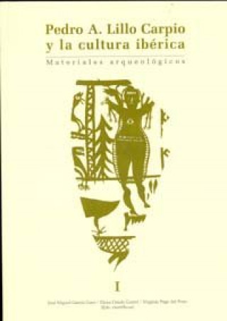 Buch Pedro A. Lillo Carpio y la Cultura Ibérica. 2 Tomos GARCÍA CANO