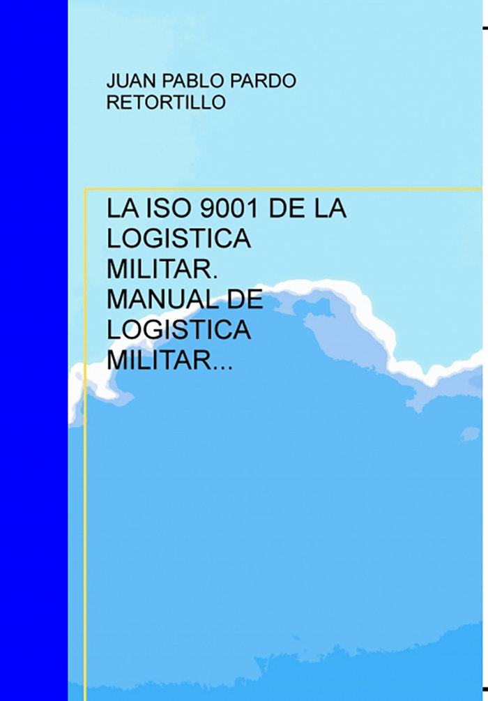 Carte LA ISO 9001 DE LA LOGISTICA MILITAR. MANUAL DE LOGISTICA MILITAR Pardo Retortillo