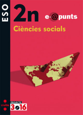 Buch Ciències socials. e@punts. 2n ESO. Projecte 3.16 Equip Editorial Cruïlla