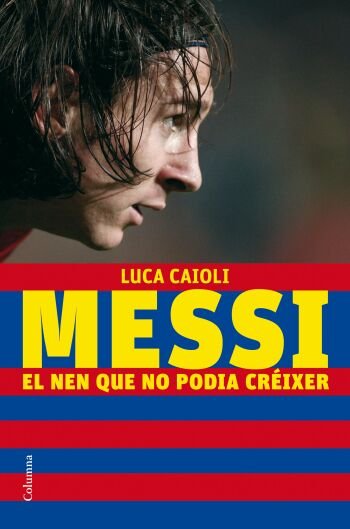 Kniha Messi, el nen que no podia créixer Caioli