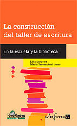 Knjiga La construcción del taller de escritura. En la escuela y la biblioteca Editorial Trillas