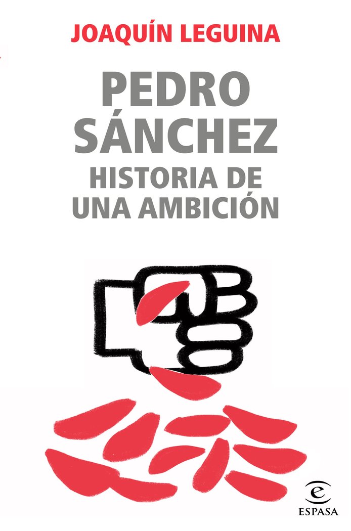 Knjiga PEDRO SANCHEZ, UNA AMBICION TOXICA JOAQUIN LEGUINA