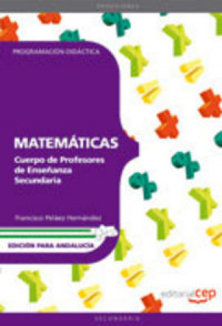 Kniha Cuerpo de Profesores de Enseñanza Secundaria. Matemáticas. Programación Didáctica. Edición para Anda Peláez Hernández