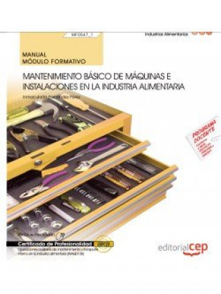 Könyv Manual. Mantenimiento básico de máquinas e instalaciones en la industria alimentaria (MF0547_1). Cer Inmaculada Fernández Pérez