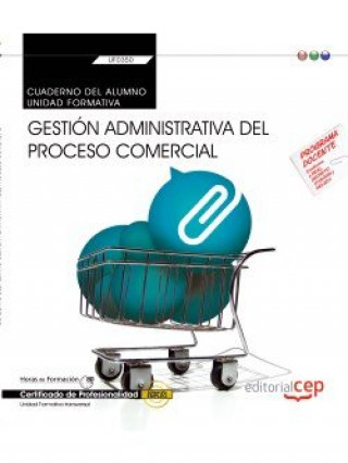 Könyv Cuaderno del alumno. Gestión administrativa del proceso comercial (Transversal: UF0350). Certificado de Alba Galván