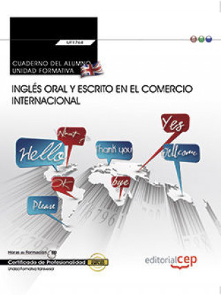 Carte Cuaderno del alumno. Inglés oral y escrito en el comercio internacional (Transversal: UF1764). Certi Francisco Carvajal Palomares