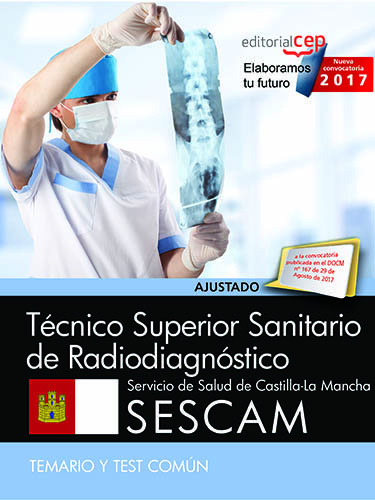 Carte Técnico Superior Sanitario de Radiodiagnóstico. Servicio de Salud de Castilla-La Mancha (SESCAM). Te Editorial CEP