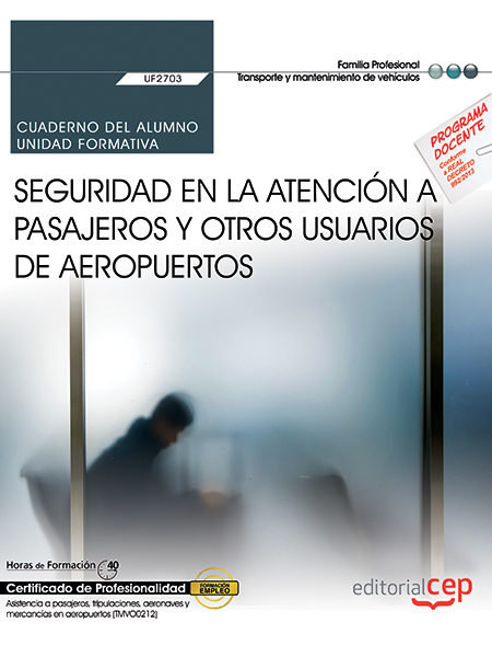 Könyv Cuaderno del alumno. Seguridad en la atención a pasajeros y otros usuarios de aeropuertos (UF2703). Tenorio Camino