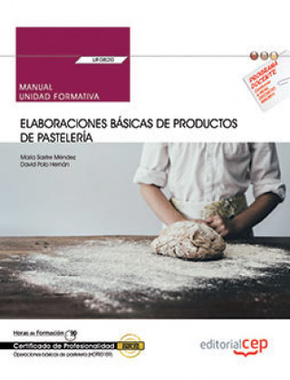 Kniha Manual. Elaboraciones básicas de productos de pastelería (UF0820). Certificados de profesionalidad. Sastre Méndez