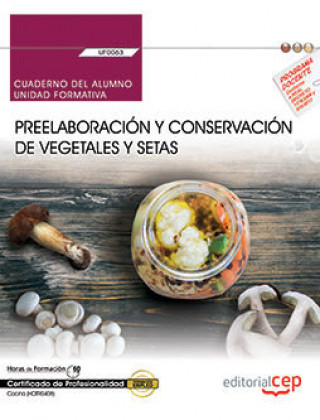 Book Cuaderno del alumno. Preelaboración y conservación de vegetales y setas (UF0063). Certificados de pr Fernández Díaz