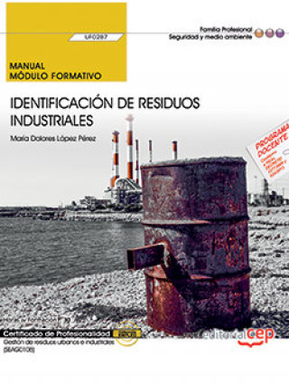 Könyv Manual. Identificación de residuos industriales (UF0287). Certificados de profesionalidad. Gestión d López Pérez