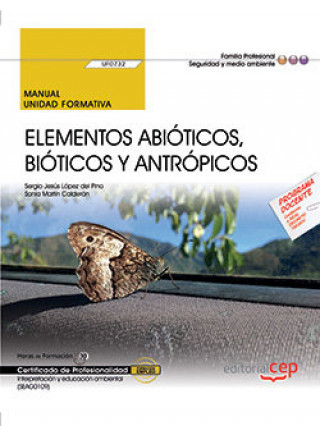 Buch Manual. Elementos abióticos, bióticos y antrópicos (UF0732). Certificados de profesionalidad. Interp López del Pino