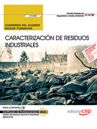 Könyv Cuaderno del alumno. Caracterización de residuos industriales (UF0288). Certificados de profesionali López Pérez