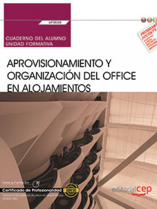 Carte Cuaderno del alumno. Aprovisionamiento y organización del office en alojamientos (UF0038). Certifica Sánchez Alfonso