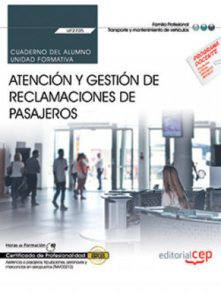 Книга Cuaderno del alumno. Atención y gestión de reclamaciones de pasajeros (UF2705). Certificados de prof Tenorio Camino