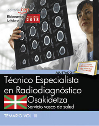 Könyv Técnico Especialista Radiodiagnóstico. Servicio vasco de salud-Osakidetza. Temario Vol.III 