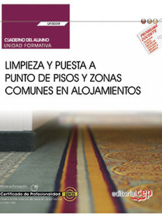 Kniha Cuaderno del alumno. Limpieza y puesta a punto de pisos y zonas comunes en alojamientos (UF0039). Ce Herminia Sánchez Alfonso