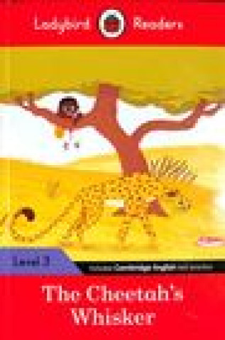 Carte Ladybird Readers Level 3 - Tales from Africa - The Cheetah's Whisker (ELT Graded Reader) LADYBIRD