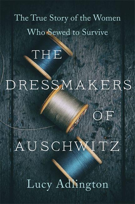 Kniha Dressmakers of Auschwitz LUCY ADLINGTON