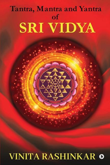 Книга Tantra, Mantra and Yantra of Sri Vidya VINITA RASHINKAR