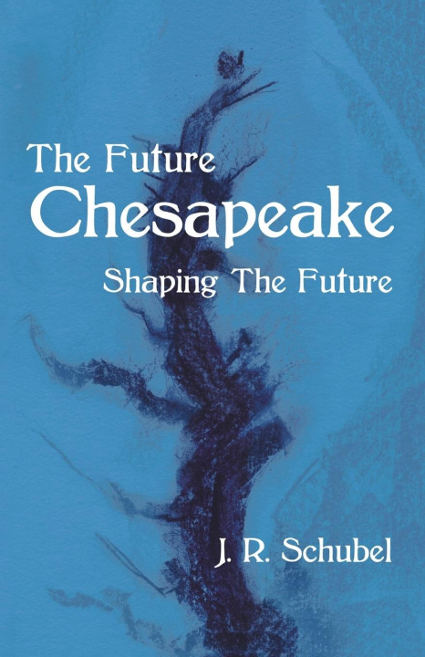 Knjiga Future Chesapeake Schubel J. R. Schubel