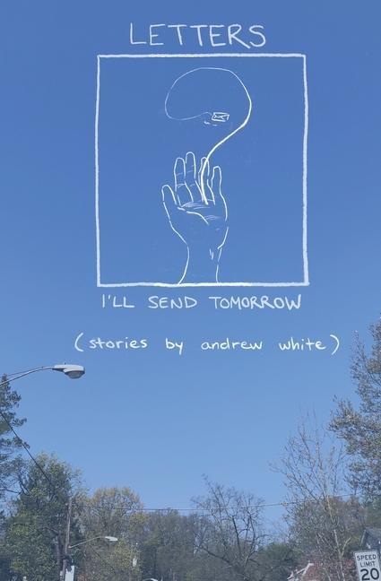Βιβλίο Letters I'll Send Tomorrow ANDREW WHITE