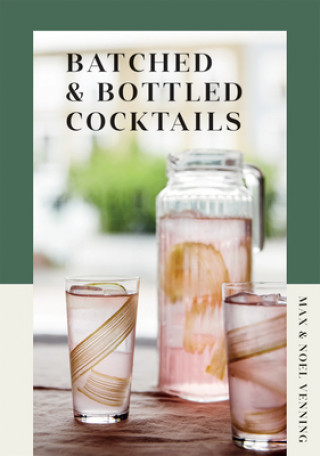 Könyv Batched & Bottled Cocktails VENNING  MAX