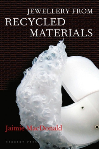 Книга Jewellery from Recycled Materials Jaimie MacDonald