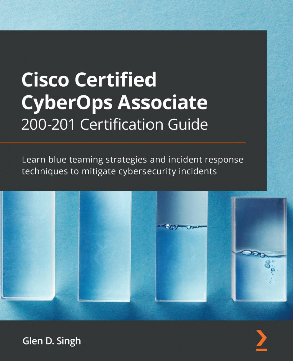 Könyv Cisco Certified CyberOps Associate 200-201 Certification Guide Glen D. Singh