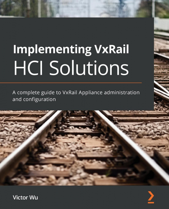 Kniha Implementing VxRail HCI Solutions Victor Wu