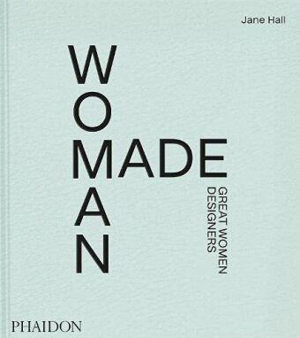 Könyv Woman Made, Great Women Designers Jane Hall