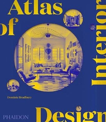 Könyv Atlas of Interior Design Dominic Bradbury