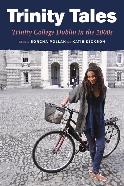 Knjiga Trinity Tales: Trinity College Dublin in the 2000s Uche Gabriel Akujobi