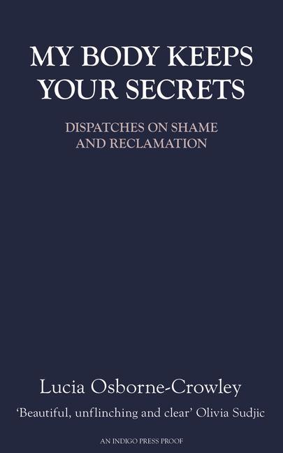 Książka My Body Keeps Your Secrets Lucia Osborne-Crowley