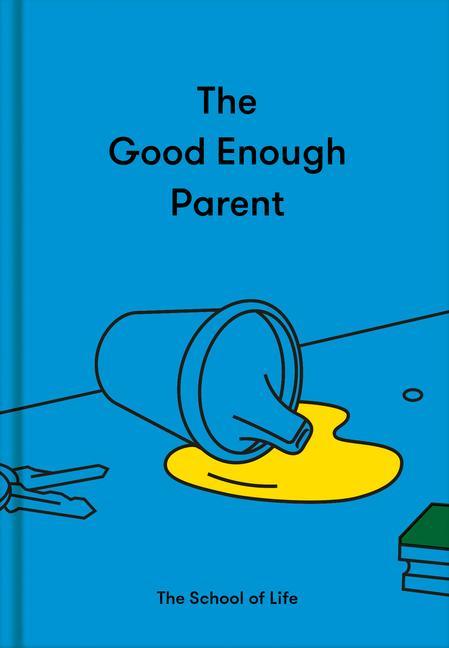 Kniha Good Enough Parent The School of Life