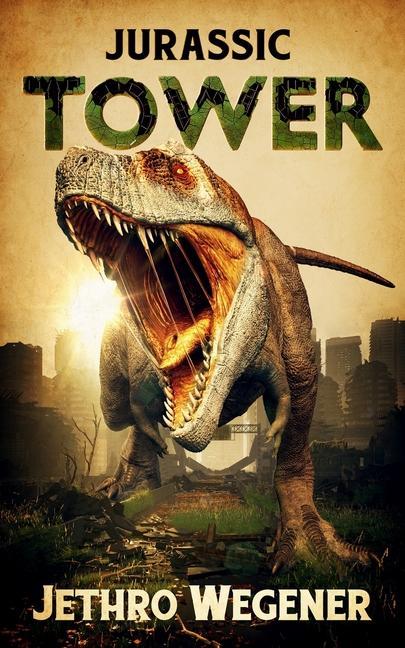 Kniha Jurassic Tower JETHRO WEGENER