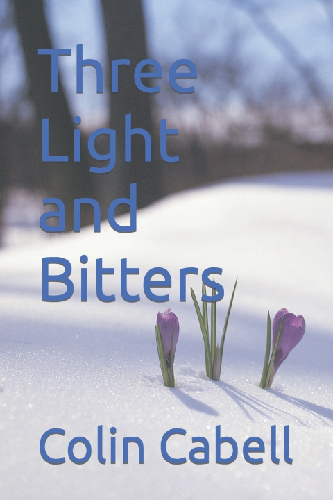 Knjiga Three Light and Bitters Cabell Colin Cabell