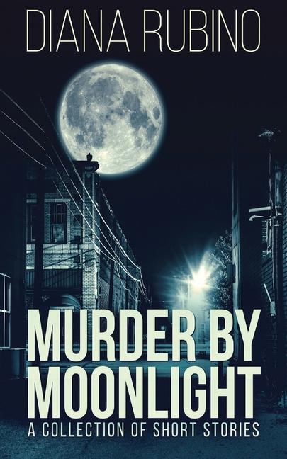 Knjiga Murder By Moonlight Rubino Diana Rubino